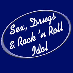 Sex, Drugs and Rock and Roll Idol